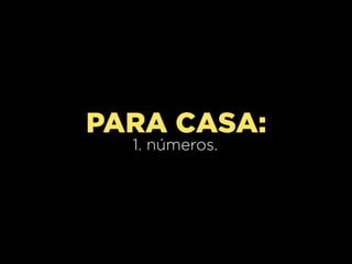 PARA CASA:
  1. números.
 