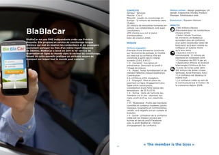 18 19
BlaBlaCar
CONTEXTE
Secteur : Services.
Marché : C to C.
Résumé : Leader du covoiturage en
Europe - 12 millions de membres dans
13 pays.
30 millions de rencontres humaines en
voiture. Les collaborateurs sont aussi
covoitureurs.
40% d’entre-eux ont le statut
d’ambassadeur.
Date de création 2006.
MISSION
Actions engagées :
Exemple d’une entreprise construite
sur l’économie de partage, le modèle
est basé sur la conﬁance. Elle est
construite à partir des 6 critères
suivants (D.R.E.A.M.S.) :
> D - Declared : Inscription et
présentation. Descriptif du proﬁl à
l’image de chacun.
> R - Rated : Noter honnêtement et de
manière réﬂéchie chaque expérience.
Contribution
à la conﬁance entre voyageurs.
> E - Engaged : Mise en place du
paiement en ligne. Engagement plus
ﬁable entre covoitureurs.
Constatation d’une forte baisse des
annulations : de 35 % à 3 %.
> A - Active : Veille de l’activité des
membres sur le site : réponses aux
mails, proﬁl actif ou non, réactivité,
etc.
> M - Moderated : Proﬁls des membres
contrôlés et contenus modérés (photo
classique, biographie et commentaires
validés, avis négatifs pris en compte et
évalués)
> S - Social : Utilisation de la conﬁance
créée par les réseaux sociaux par
la mise en lien du proﬁl Facebook
avec le proﬁl BlaBlaCar / Notion
d’engagement, de conﬁance.
Métiers utilisés : design graphique, UX
design, Ergonomie, Etudes, Product
Manager, Développeur web.
Ressources : Équipes internes.
IMPACTS
> 100 millions d’euros
d’économie pour les conducteurs
chaque année,
> Selon l’étude Trustman,
les membres de BlaBlaCar
accordent plus de conﬁance
à un autre covoitureur (avec de
bons avis) qu’à leurs voisins ou
collègues et à peine moins
qu’à leurs amis.
> Succès à travers la
communauté : 12 millions de
membres en novembre 2014,
> Croissance de 200 % par an,
> Application iPhone et Android
téléchargée 5 millions de fois.
> Levée de fonds juillet 2014 :
100 millions de dollars (Index
Ventures, Accel Partners, ISAI),
> La conﬁance est devenue le
maître-mot,
> La conﬁance créée au sein de
la communauté est le moteur de
la croissance depuis 2006.
BlaBlaCar est une PME indépendante créée par Frédéric
Mazzella. Elle propose un service de covoiturage longue
distance qui met en relation les conducteurs et les passagers
souhaitant partager les frais d’un même trajet (moyenne
de 330km). BlaBlaCar a lancé en 2011 le 1er service de
réservation en ligne au monde dans le secteur du covoiturage,
faisant de cette nouvelle pratique un véritable moyen de
transport sur lequel tout le monde peut compter.
« The member is the boss »
 