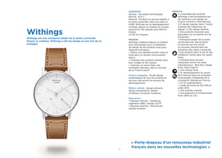 34 35
Withings
Withings est une entreprise leader de la santé connectée.
Depuis sa création, Withings a fait du design un axe fort de sa
stratégie.
CONTEXTE
Secteur : Nouvelles technologies
Marché : B to C
Résumé : Produits et services dédiés à
la santé connectée. Start-up créée en
2008, Withings est en développement
constant depuis sa création et compte
aujourd’hui 120 salariés dont 90% en
France.
CA 90 % à l’export.
MISSION
Withings collabore depuis sa création
avec Eliumstudio pour la réalisation
du design de ses produits avec pour
objectifs principaux :
> Déﬁnir une identité produit claire et
forte dans un secteur concurrentiel
dense,
> Proposer des produits simples dans
leurs usages et leur aspect,
> Valoriser un savoir-faire, une
sensibilité française, dans le courant
de la “French touch”.
Actions engagées : Etude design
systématique de tous les produits et
services très amont du process de
développement.
Métiers utilisés : design produits,
design d’expérience, design
d’interface, Sciences humaines.
Ressources :
> Équipes internes : marketing,
ingénierie (R&D), design UX/UI.
> Équipes externes : Eliumstudio
(design produit).
IMPACTS
> L’ensemble des produits
Withings a été récompensé par
de nombreux prix design en
France comme à l’international :
2 IF design Awards (dont 1 Gold),
4 Etoiles de l’Observeur du
design, 4 CES design Awards,
> Des produits innovants sans
équivalent sur le marché lors du
lancement,
> Entreprise leader de la santé
connectée avec des produits
et services qui ont ouvert
un nouveau marché dans les
domaines des objets connectés.
> Des produits dans le top 10 des
meilleures ventes dans les Apple
Store.
> Distribué dans les plus
importants points de vente
internationaux : Best Buy, Target,
Fnac, Darty, Saturn.
> Une marque forte.
> Un développement du savoir-
faire français dans les nouvelles
technologies (intégralité de la
conception réalisée en France),
> CA en augmentation,
> Levée de fonds de 22,5 M€ en
juillet 2013,
> USA premier marché,
> Une expansion à l’international
forte (90% du CA).
« Porte-drapeau d’un renouveau industriel
français dans les nouvelles technologies »
 