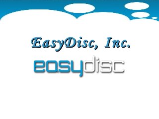 EasyDisc, Inc.EasyDisc, Inc.
 