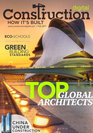 www.constructiondigital.com | Feb 2011



eCo-SchoolS


Green
  Building
  s Ta n d a r d s




                  Top            Global
                              architects

     China
     Under
     ConsTrUCTion
 