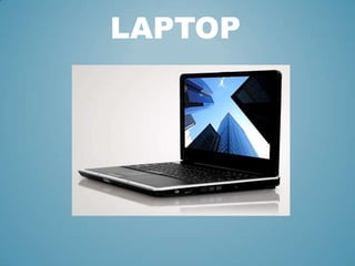 LAPTOP

 