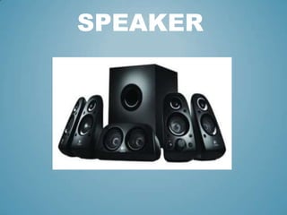 SPEAKER

 