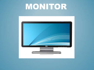 MONITOR

 
