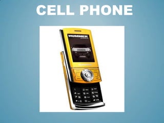 CELL PHONE

 