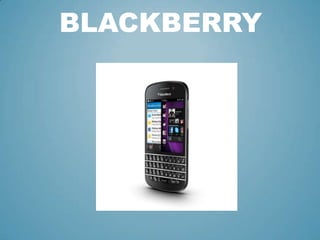 BLACKBERRY

 