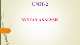 UNIT-2
SYNTAX ANALYSIS
 