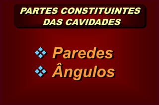  DE  ACORDO  COM  AS    FACES  ENVOLVIDASOclusal      DistalMesialCAVIDADEMÉSIO-OCLUSO-DISTAL (MOD)