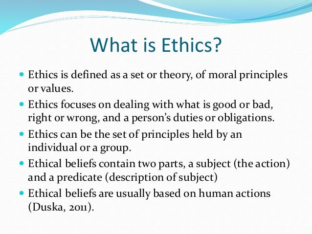 Ethics in Leadership Ethics is moral principles that govern peoples’ behavior and life conduct. Ethics differentiates between good and bad conduct. Ethics differentiates between good and bad conduct. Since ethical and unethical are adjectives, they can be used in front of words like issues, behavior, conduct, practices, etc.