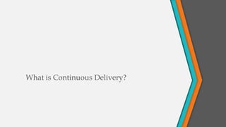 What is Continuous Delivery?

 