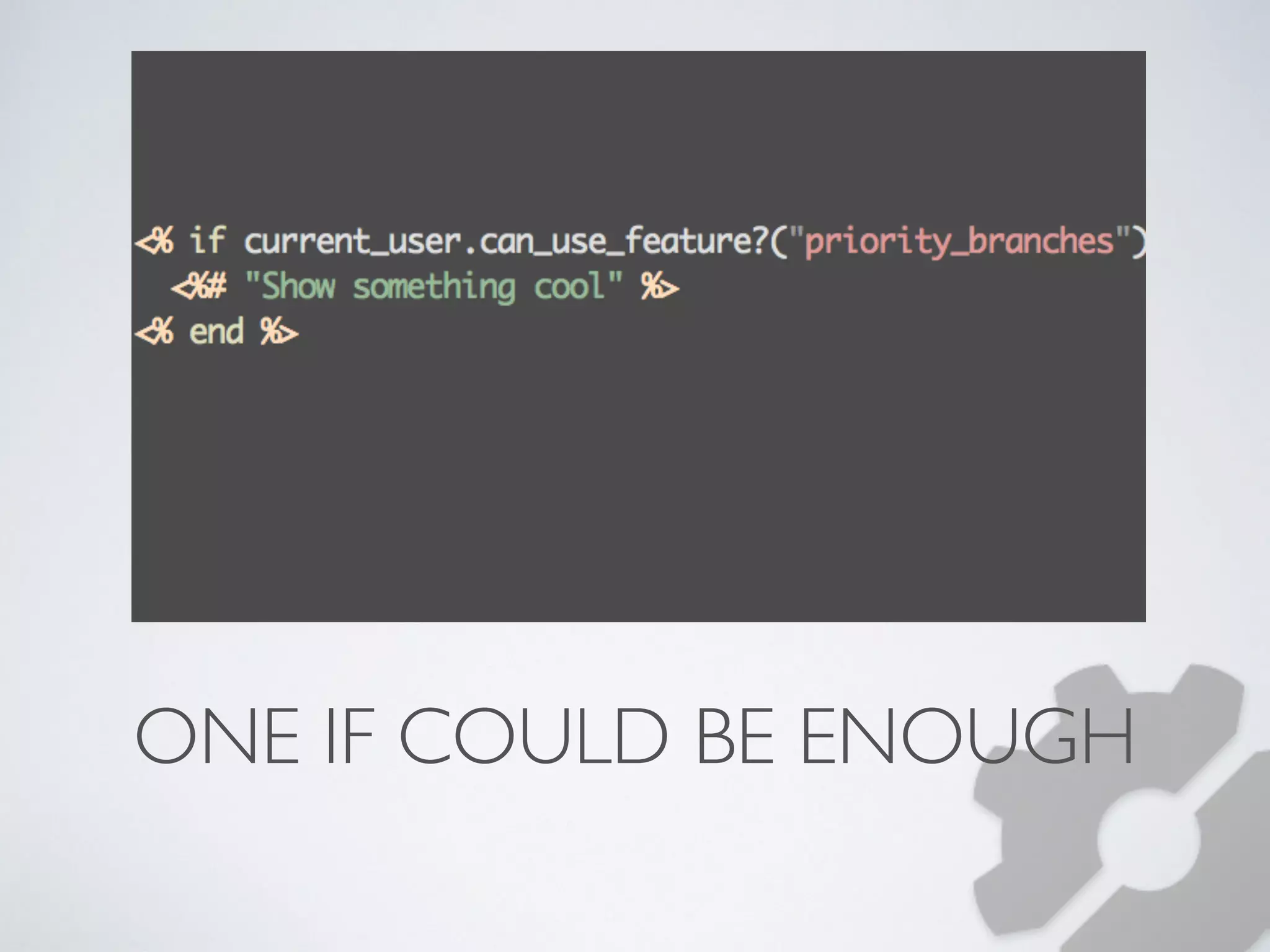 ONE IF COULD BE ENOUGH 
 