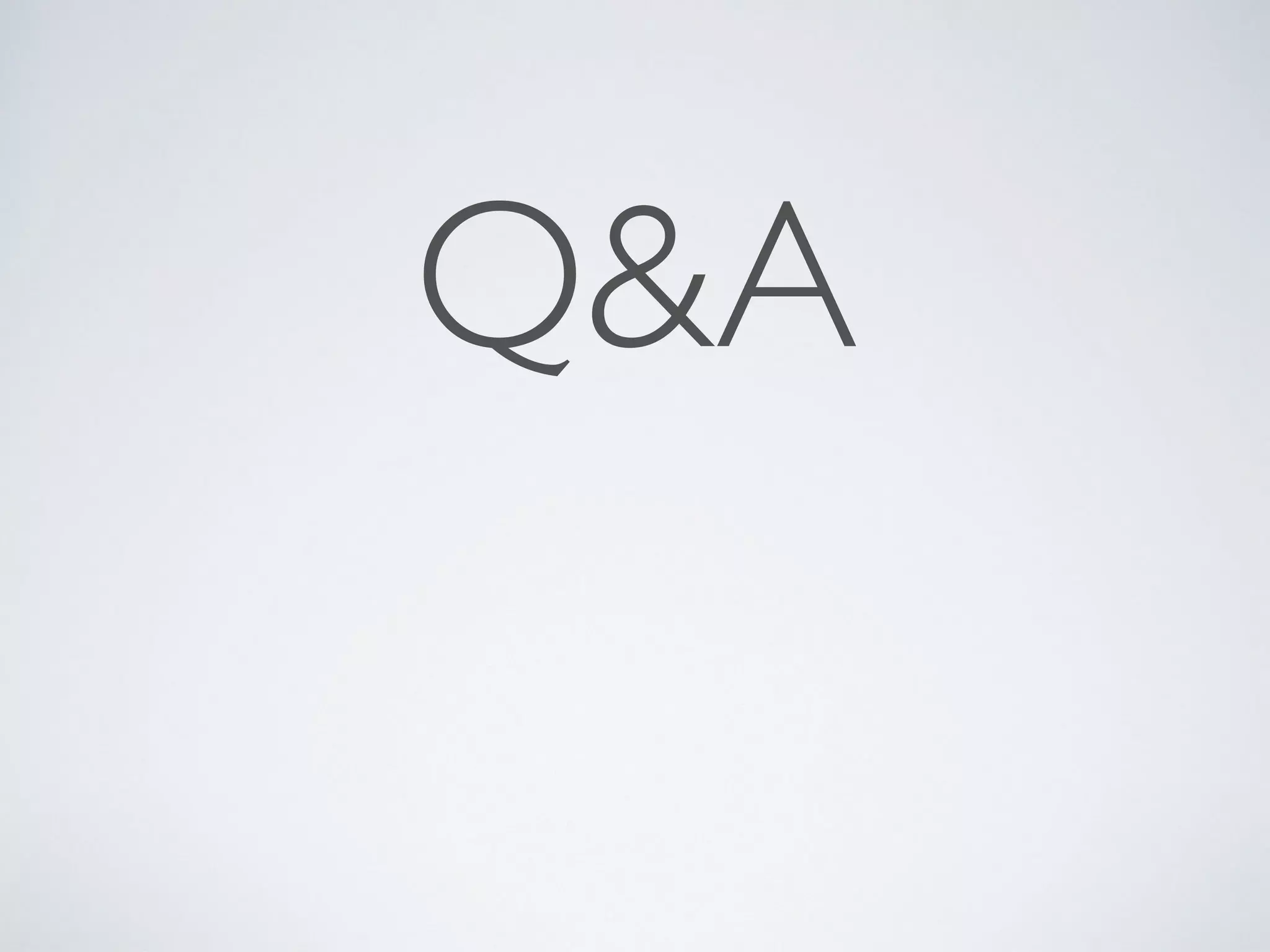 Q&A 
 