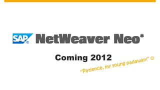 Coming 2012
 