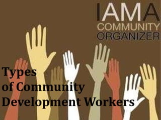 Types  of Community Development Workers 
