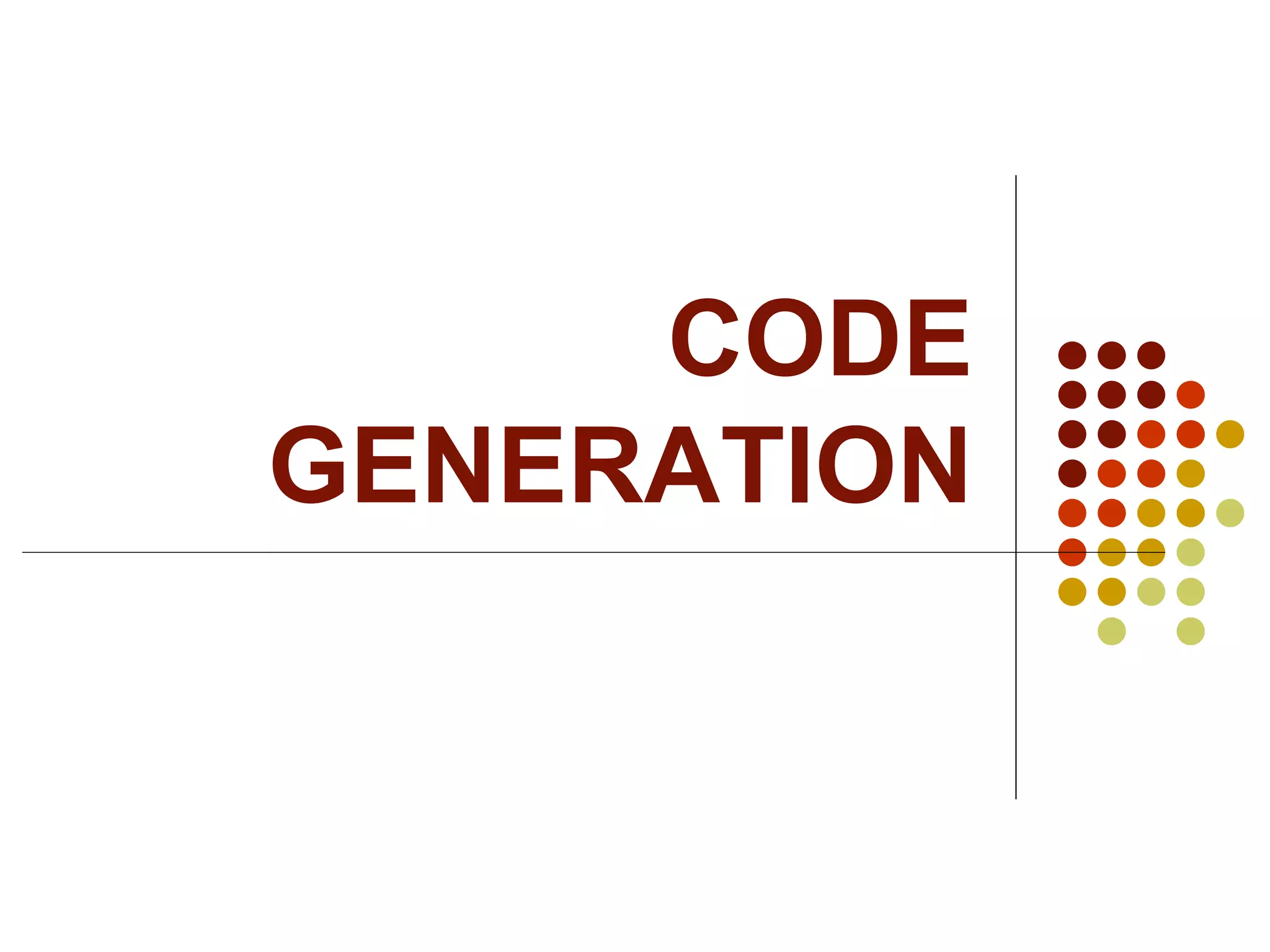 CODE
GENERATION
 