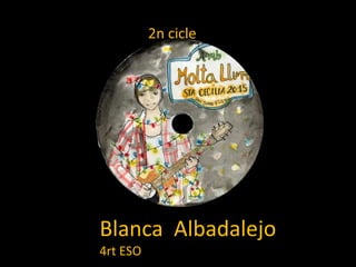 Blanca Albadalejo
4rt ESO
 