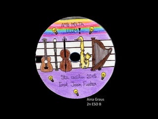 Aina Graus
2n ESO B
 