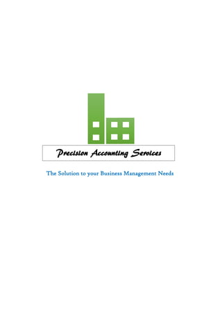 Precision Accounting Services
The Solution to your Business Management Needs
 