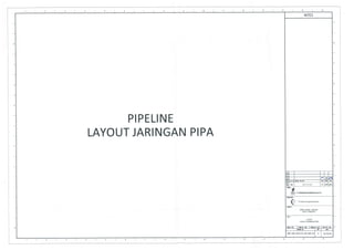 Bab VIII - H. Pipeline Layout