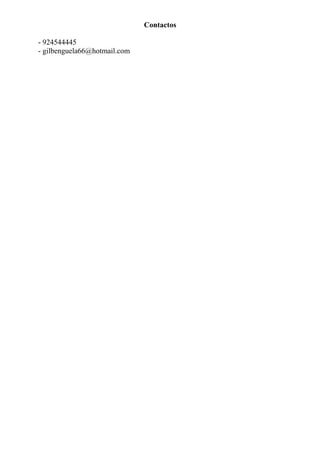 Contactos
- 924544445
- gilbenguela66@hotmail.com
 