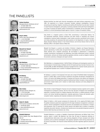 ROUNDtable
www.financierworldwide.com | November 2016 FW | REPRINT
Greg D. Andres
Partner, Davis Polk & Wardwell LLP
T: +1 (212) 450 4000
E: greg.andres@davispolk.com
www.davispolk.com
Greg Andres is a litigation partner at Davis Polk, concentrating in white-collar defence. He
has represented individuals, financial institutions and other entities in regulatory and criminal
investigations involving market manipulation, insider trading, securities, procurement and tax fraud,
and money laundering. He previously held senior positions at the Department of Justice, including
Deputy Assistant Attorney General in the Criminal Division and Criminal Division Chief at the US
Attorney’s Office in the Eastern District of New York.
Maxwell Carr-Howard
Partner, Dentons
T: +44 (0)20 7320 5508
E: maxwell.carr-howard@dentons.com
www.dentons.com
Maxwell Carr-Howard is a partner and member of Dentons’ Litigation and Dispute Resolution
practice specialising in white-collar and government investigations. As a former assistant United
States attorney and a longtime practitioner, Mr Carr-Howard is experienced in conducting
complex transnational investigations and defending cross-border enforcement actions involving
anticorruption, antitrust and money laundering regulatory schemes, as well as litigation involving
US economic sanctions, embargoes and export controls.
Nick Matthews
Managing Director, Duff & Phelps LLP
T: +44 (0)20 7089 4813
E: nicolas.matthews@duffandphelps.com
www.duffandphelps.com
Nick Matthews is a managing director in Duff & Phelps’ UK Dispute and Investigations practice. He
has led projects in the UK, Europe, Caribbean and the US. A particular focus has been financial crime,
including AML and ABC. Mr Matthews previously managed the firm’s Cayman Islands practice and
was appointed liquidator over a number of collapsed investment funds.
Ali Sallaway
Partner, Freshfields
T: +44 (0)20 7936 4000
E: ali.sallaway@freshfields.com
www.freshfields.com
Ali Sallaway is a partner in the Corporate Crime team and co-head of Freshfields Global Investigations
practice in London. With a record of acting on significant cross-border and domestic investigations for
clients in all sectors, Ms Sallaway specialises in corporate and financial crime defence and regulatory
enforcement actions. She has significant expertise handling fraud, bribery/corruption, money laundering
and terrorism related matters and in relation to market abuse, disclosure and listing obligations for
listed companies.
Ellen Zimiles
Managing Director, Navigant, Inc.
T: +1 (212) 554 2602
E: ellen.zimiles@navigant.com
www.navigant.com
Ellen Zimiles is head of Navigant’s financial risk and compliance business segment and its global
investigations & compliance practice. She has more than 30 years of litigation and investigation
experience, including 10 years as a federal prosecutor. Ms Zimiles is a leading authority on fraud
control, anti-money laundering programmes, corporate governance, foreign and domestic public
corruption matters, regulatory and corporate compliance and monitorships.
THE PANELLISTS
Andrew Grantham
Managing Director, AlixPartners UK LLP
T: +44 (0)20 7098 7474
E: agrantham@alixpartners.com
www.alixpartners.com
Andrew Grantham has dealt with financial investigations and expert witness assignments since
1991. His experience as a forensic accountant includes corporate investigations, financial
accounting and reporting, litigation consulting and auditing. Mr Grantham has also been involved
in major financial investigations, particularly in assisting corporate clients with fraud investigations
or by way of carrying out forensic audits of transactions or companies. He has also given expert
evidence in criminal proceedings brought against a director in respect of fraudulent trading.
Robert N. Sikellis
Chief Counsel Compliance, Siemens AG
T: +49 89 636 32523
E: robert.sikellis@siemens.com
www.siemens.com
Robert N. Sikellis is chief counsel compliance for Siemens AG. In this capacity, Mr Sikellis leads
the global compliance governance organisation for the legal compliance management, compliance
policies, internal investigations, disciplinary sanctions and remediation and compliance in mergers
and acquisitions. Prior to assuming his current position, Mr Sikellis held a number of important
leadership roles within Siemens, including most recently senior vice president & general counsel of
Siemens North East Asia and Siemens Ltd., China.
Elizabeth Robertson
Partner, Skadden, Arps, Slate, Meagher & Flom
(UK) LLP
T: +44 (0)20 7519 7115
E: elizabeth.robertson@skadden.com
www.skadden.com
Elizabeth Robertson is a partner in Skadden’s Government Enforcement and White Collar Crime
practice, based in London. Ms Robertson has more than 20 years of experience advising on
multijurisdictional white-collar crime cases involving allegations of fraud, corruption and money
laundering, and on internal investigations. She regularly represents clients facing prosecution by
the Serious Fraud Office, the Financial Conduct Authority and other regulatory agencies around the
globe.
 