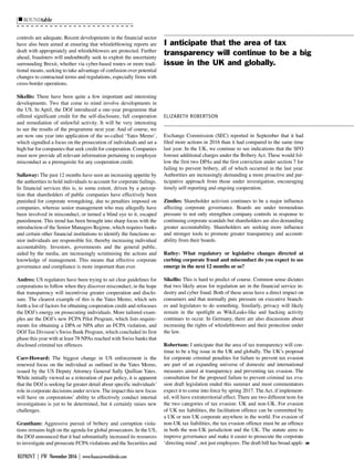 ROUNDtable
REPRINT | FW November 2016 | www.financierworldwide.com
controls are adequate. Recent developments in the financial sector
have also been aimed at ensuring that whistleblowing reports are
dealt with appropriately and whistleblowers are protected. Further
ahead, fraudsters will undoubtedly seek to exploit the uncertainty
surrounding Brexit, whether via cyber-based routes or more tradi-
tional means, seeking to take advantage of confusion over potential
changes to contractual terms and regulations, especially firms with
cross-border operations.
Sikellis: There have been quite a few important and interesting
developments. Two that come to mind involve developments in
the US. In April, the DOJ introduced a one-year programme that
offered significant credit for the self-disclosure, full cooperation
and remediation of unlawful activity. It will be very interesting
to see the results of the programme next year. And of course, we
are now one year into application of the so-called ‘Yates Memo’,
which signalled a focus on the prosecution of individuals and set a
high bar for companies that seek credit for cooperation. Companies
must now provide all relevant information pertaining to employee
misconduct as a prerequisite for any cooperation credit.
Sallaway: The past 12 months have seen an increasing appetite by
the authorities to hold individuals to account for corporate failings.
In financial services this is, to some extent, driven by a percep-
tion that shareholders of public companies have effectively been
punished for corporate wrongdoing, due to penalties imposed on
companies, whereas senior management who may allegedly have
been involved in misconduct, or turned a blind eye to it, escaped
punishment. This trend has been brought into sharp focus with the
introduction of the Senior Managers Regime, which requires banks
and certain other financial institutions to identify the functions se-
nior individuals are responsible for, thereby increasing individual
accountability. Investors, governments and the general public,
aided by the media, are increasingly scrutinising the actions and
knowledge of management. This means that effective corporate
governance and compliance is more important than ever.
Andres: US regulators have been trying to set clear guidelines for
corporations to follow when they discover misconduct, in the hope
that transparency will incentivise greater cooperation and disclo-
sure. The clearest example of this is the Yates Memo, which sets
forth a list of factors for obtaining cooperation credit and refocuses
the DOJ’s energy on prosecuting individuals. More tailored exam-
ples are the DOJ’s new FCPA Pilot Program, which lists require-
ments for obtaining a DPA or NPA after an FCPA violation, and
DOJ Tax Division’s Swiss Bank Program, which concluded its first
phase this year with at least 78 NPAs reached with Swiss banks that
disclosed criminal tax offences.
Carr-Howard: The biggest change in US enforcement is the
renewed focus on the individual as outlined in the Yates Memo,
issued by the US Deputy Attorney General Sally Quillian Yates.
While initially viewed as a reiteration of past policy, it is apparent
that the DOJ is seeking far greater detail about specific individuals’
role in corporate decisions under review. The impact this new focus
will have on corporations’ ability to effectively conduct internal
investigations is yet to be determined, but it certainly raises new
challenges.
Grantham: Aggressive pursuit of bribery and corruption viola-
tions remains high on the agenda for global prosecutors. In the US,
the DOJ announced that it had substantially increased its resources
to investigate and prosecute FCPAviolations and the Securities and
Exchange Commission (SEC) reported in September that it had
filed more actions in 2016 than it had compared to the same time
last year. In the UK, we continue to see indications that the SFO
foresee additional charges under the Bribery Act. These would fol-
low the first two DPAs and the first conviction under section 7 for
failing to prevent bribery, all of which occurred in the last year.
Authorities are increasingly demanding a more proactive and par-
ticipative approach from those under investigation, encouraging
timely self-reporting and ongoing cooperation.
Zimiles: Shareholder activism continues to be a major influence
affecting corporate governance. Boards are under tremendous
pressure to not only strengthen company controls in response to
continuing corporate scandals but shareholders are also demanding
greater accountability. Shareholders are seeking more influence
and stronger tools to promote greater transparency and account-
ability from their boards.
Ratley: What regulatory or legislative changes directed at
curbing corporate fraud and misconduct do you expect to see
emerge in the next 12 months or so?
Sikellis: This is hard to predict of course. Common sense dictates
that two likely areas for regulation are in the financial service in-
dustry and cyber fraud. Both of these areas have a direct impact on
consumers and that normally puts pressure on executive branch-
es and legislators to do something. Similarly, privacy will likely
remain in the spotlight as WikiLeaks-like and hacking activity
continues to occur. In Germany, there are also discussions about
increasing the rights of whistleblowers and their protection under
the law.
Robertson: I anticipate that the area of tax transparency will con-
tinue to be a big issue in the UK and globally. The UK’s proposal
for corporate criminal penalties for failure to prevent tax evasion
are part of an expanding universe of domestic and international
measures aimed at transparency and preventing tax evasion. The
consultation for the proposed failure to prevent criminal tax eva-
sion draft legislation ended this summer and most commentators
expect it to come into force by spring 2017. The Act, if implement-
ed, will have extraterritorial effect. There are two different tests for
the two categories of tax evasion: UK and non-UK. For evasion
of UK tax liabilities, the facilitation offence can be committed by
a UK or non UK corporate anywhere in the world. For evasion of
non-UK tax liabilities, the tax evasion offence must be an offence
in both the non-UK jurisdiction and the UK. The statute aims to
improve governance and make it easier to prosecute the corporate
‘directing mind’, not just employees. The draft bill has broad appli- 8
I anticipate that the area of tax
transparency will continue to be a big
issue in the UK and globally.
ELIZABETH ROBERTSON
 