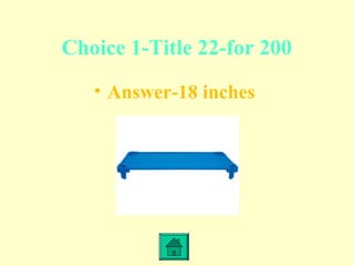 Choice 1-Title 22-for 200
• Answer-18 inches
 