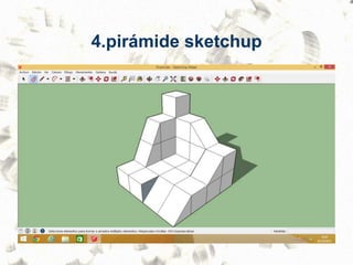 4.pirámide sketchup
 