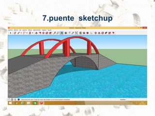 7.puente sketchup
 
