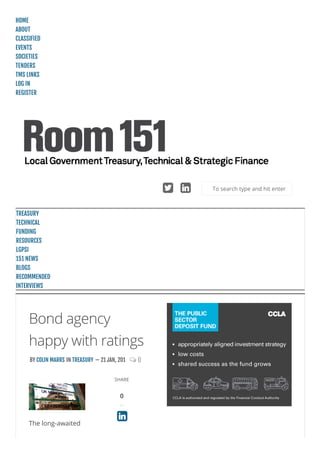BY COLIN MARRS IN TREASURY — 21 JAN, 2016
Bond agency
happy with ratings
The long-awaited
SHARE

0
0
To search type and hit enter
HOME
ABOUT
CLASSIFIED
EVENTS
SOCIETIES
TENDERS
TMS LINKS
LOG IN
REGISTER
TREASURY
TECHNICAL
FUNDING
RESOURCES
LGPSI
151 NEWS
BLOGS
RECOMMENDED
INTERVIEWS
 
 