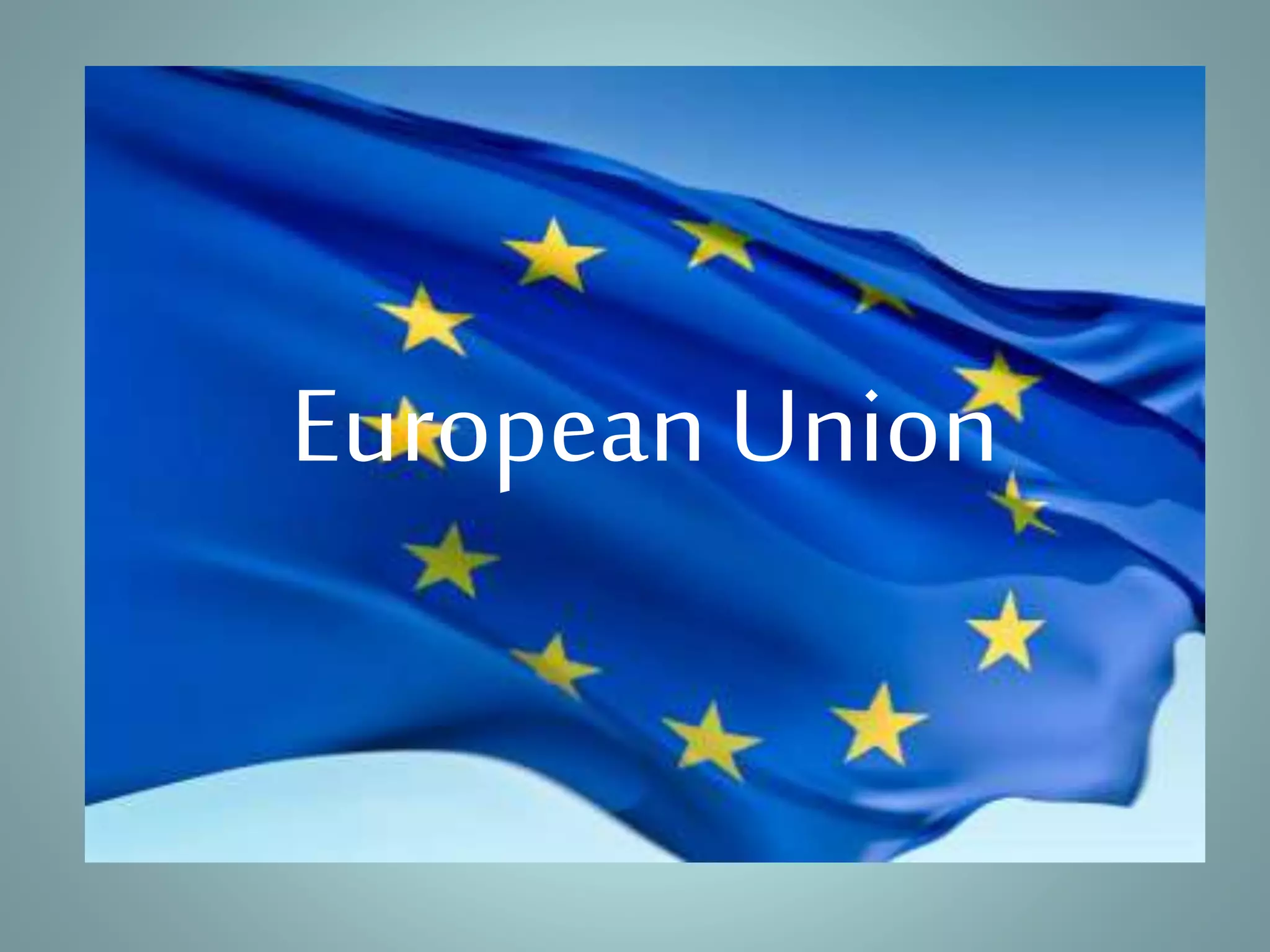History Of European Union Pptx History Of European Union Pptx