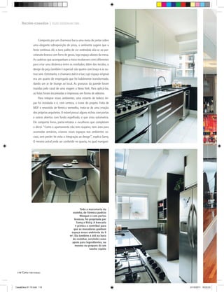 Recém-casados | ELES DISSERAM SIM...



                    Composto por um charmoso bar e uma mesa de jantar sobre
                uma elegante sobreposição de pisos, o ambiente sugere que a
                festa continua. Ali, o taco palito de cor amêndola alia-se ao por-
                celanato branco com forro de gesso, logo espaço abaixo da mesa.
                As cadeiras que acompanham a mesa receberam cores diferentes
                para criar uma dinâmica entre os estofados. Além dos tecidos, o
                design da peça também é especial: são quatro com braço e as ou-
                tras sem. Entretanto, o chamariz dali é o bar, cujo espaço original
                era um quarto de empregada que foi habilmente transformado,
                dando um ar de lounge ao local. As gravuras da parede foram
                trazidas pelo casal de uma viagem a Nova York. Para aplicá-las,
                as fotos foram escaneadas e impressas em forma de adesivo.
                    Para integrar esses ambientes, uma estante de beleza ím-
                par foi instalada e é, com certeza, o ícone do projeto. Feita de
                MDF e revestida de fórmica vermelha, trata-se de uma criação
                dos próprios arquitetos. O móvel possui alguns nichos com portas
                e outros abertos com fundo espelhado, o que criou volumetria.
                Ele comporta livros, porta-retratos e esculturas que completam
                o décor. “Como o apartamento não tem roupeiro, nem área para
                acomodar armários, criamos esses espaços nos ambientes so-
                ciais, sem perder de vista a integração ao design”, explica Samy.
                O mesmo astral pode ser conferido no quarto, no qual manguei-




                                                         Toda a marcenaria da
                                                  cozinha, de fórmica padrão
                                                         Wengué e com portas
                                                    brancas, foi projetada por
                                                     Samy e Ricky. A bancada
                                                    é prática e contribui para
                                                   que os moradores ganhem
                                                 espaço nesse ambiente de 9
                                                m². Ela também é útil na hora
                                                  de cozinhar, servindo como
                                                 apoio para ingredientes, ou
                                                    mesmo no preparo de um
                                                                 lanche rápido




 114|




Casa&Deco 51 10.indd 114                                                              21/10/2011 18:23:23
 