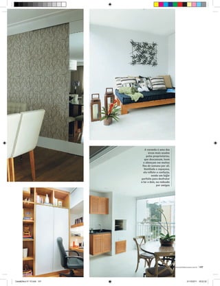 A varanda é uma das
                                 áreas mais usadas
                               pelos proprietários,
                              que descansam, leem
                             e almoçam em muitos
                            fins de semana por ali.
                              Ventilada e espaçosa,
                             ela reflete o conforto,
                                    sendo um lugar
                           perfeito para desfrutar
                           o lar a dois, ou rodeado
                                         por amigos




                                                       www.portaldecoracao.com.br |107




Casa&Deco 51 10.indd 107                                            21/10/2011 18:22:32
 