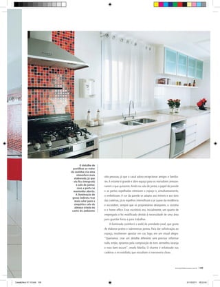 O detalhe de
                             pastilhas ao redor
                           da cozinha cria uma
                                atmosfera mais
                                                    oito pessoas, já que o casal adora recepcionar amigos e familia-
                              elaborada, já que
                             ela fica integrada     res. A estante é grande e abre espaço para os moradores armaze-
                                à sala de jantar,
                                                    narem o que quiserem. Ainda na sala de jantar, o papel de parede
                                 caso a porta se
                             mantenha aberta.       e as portas espelhadas otimizam o espaço e, simultaneamente,
                               A iluminação de      o embelezam. A cor da parede se adapta aos móveis e aos tons
                            gesso indireta traz
                              mais calor para a     das cadeiras, já os espelhos intensificam o ar suave da residência
                              simpática sala de     e escondem, sempre que os proprietários desejarem, a cozinha
                              almoço criada no
                            canto do ambiente       e o home office. Esse escritório era, inicialmente, um quarto de
                                                    empregada e foi modificado devido à necessidade de uma área
                                                    para guardar livros e para trabalhar.
                                                        A iluminada cozinha é o xodó do prendado casal, que gosta
                                                    de elaborar pratos e sobremesas juntos. Para dar sofisticação ao
                                                    espaço, resolveram apostar em cor, logo, em um visual alegre.
                                                    “Queríamos criar um detalhe diferente sem precisar reformar
                                                    tudo, então, optamos pela composição de tons vermelho, laranja
                                                    e roxo bem escuro”, revela Marília. O charme é enfatizado nas
                                                    cadeiras e no estofado, que ressaltam a marcenaria clean.




                                                                                                                  www.portaldecoracao.com.br |109




Casa&Deco 51 10.indd 109                                                                                                       21/10/2011 18:22:43
 