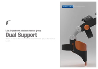 Live project with peacock medical group
Dual Support"Wear it the way you like", an unlimited flexible knee brace to give you the maximum
support.
 