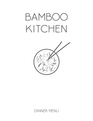 BAMBOO
KITCHEN
DINNER MENU
 