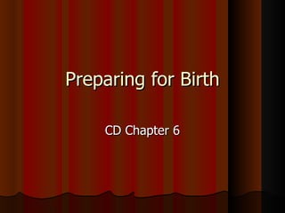 Preparing for Birth CD Chapter 6 