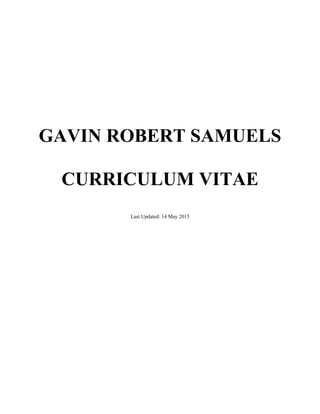 GAVIN ROBERT SAMUELS
CURRICULUM VITAE
Last Updated: 14 May 2015
 