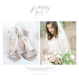 F i n e A r t P h o t o g r a p h y
wedding and lifestyle photography
inspired by love & light
www.jennysoi.com
 