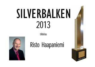 2013
tilldelas
Risto Haapaniemi
 