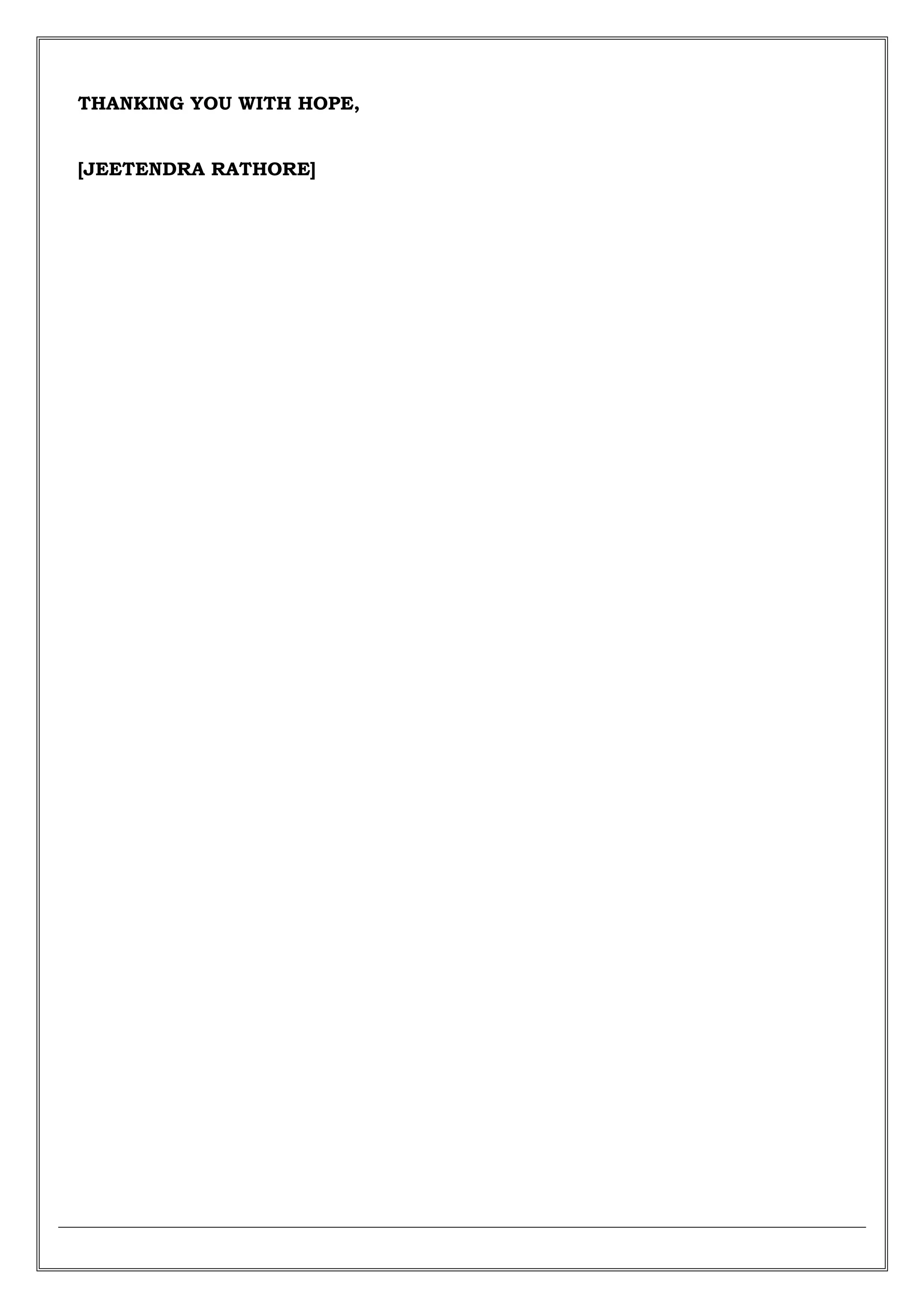 THANKING YOU WITH HOPE,
[JEETENDRA RATHORE]
 