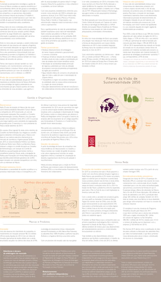 Inovação
Uma das alavancas de crescimento da companhia, os
investimentos em inovação somaram R$ 216 milhões
(3% da receita líquida) em 2014. Com um índice de
inovação (percentual da receita obtido com a venda
de produtos lançados nos últimos dois anos) de 67,9%,
a estratégia de lançamentos incluiu o desodorante
aerossol Ecocompacto, os refis Natura Ekos Frescores,
os sabonetes Ekos 100% Amazônia, o perfume masculino
#urbano e a fragrância feminina Luna, entre outros.
Com um processo de inovação cada vez mais global
Riscos
Conectada ao planejamento estratégico, a gestão de
riscos da Natura considera os aspectos econômicos e
socioambientais, dentro de dois grupos: os estratégicos,
que podem afetar a ambição de negócio e a perenidade
da companhia; e os operacionais, relacionados
aos processos internos da empresa. O trabalho é
monitorado pelo Comitê Executivo e, por meio dos
comitês de apoio ao Conselho de Administração,
também é acompanhado pelos conselheiros.
Nossa matriz de riscos contempla, entre outros,
capacidade de inovação, modelo comercial, questões
comerciais (taxa de juros, variação cambial, inflação,
aumento da carga tributária etc.), segurança da
informação e qualidade do produto, além de temas
socioambientais, como biodiversidade.
Entre os riscos está, por exemplo, o cenário institucional
dos países em que atuamos, em especial, a Argentina,
com recorrentes alterações nas regras de importação,
refletindo em nossa capacidade de abastecimento.
Ano a ano, aumentamos nossa produção local, que
atualmente já acontece na Argentina, na Colômbia e
no México, com reflexos positivos também em nosso
balanço de emissões de carbono.
Temos tido especial atenção também ao risco
tributário, com monitoramento contínuo das
esferas federal e estadual. Nesse campo, atuamos
preferencialmente por meio de entidades de
representação, como a Abihpec e a ABEVD.
Visão de sustentabilidade
A nova visão de sustentabilidade, lançada em 2014,
impulsiona as ambições futuras da Natura.Alinhados
à nossa estratégia de negócio, pretendemos ser
uma empresa que gera impacto positivo em todas
as dimensões de nossa atividade, o que significa ir
além do atual paradigma de apenas reduzir e mitigar
impactos. Dessa forma, ajudaremos o meio ambiente e
a sociedade a se tornar melhores.
Com esse propósito, estabelecemos diretrizes para
orientar nossa evolução até 2050 e ambições que
queremos alcançar já em 2020. Essas metas estão
estruturadas em três pilares (Marcas e Produtos;
Nossa Rede; e Gestão e Organização), cuja
administração integrada estará incorporada à nossa
cultura organizacional.
Para o aperfeiçoamento da visão de sustentabilidade,
também atualizamos nossa matriz de materialidade.
Após consultas aos públicos no Brasil e nas OIs,
cruzamento das percepções com as ambições 2020
e validação pela alta liderança, identificamos os cinco
novos temas prioritários que ajudarão a nortear a
gestão da empresa.
Temas prioritários
• Resíduos: desenvolvimento de embalagens
de menor impacto ambiental e que promovam
o consumo consciente.
• Mudanças climáticas: redução das emissões de gases
de efeito estufa em toda a cadeia e neutralização por
meio de projetos que incluam benefícios sociais.
• Valorização da sociobiodiversidade: promoção
de negócios sustentáveis por meio da utilização
de produtos e serviços provenientes principalmente
da região pan-amazônica.
• Água: redução relativa do consumo e da poluição da
água em toda a cadeia de valor e neutralização do
impacto hídrico
• Transparência e origem dos produtos: ampliação
da visibilidade sobre as nossas práticas empresariais
e a origem de nossos produtos.
• Educação: desenvolvimento da rede de consultoras e
dos colaboradores,incluindo ações na educação pública.
Marcas e Produtos
Gestão e Organização
Governança
Após 25 anos de atuação na Natura, dez dos quais
como diretor-presidente,Alessandro Carlucci deixou
a companhia em 2014, encerrando um ciclo de
importantes realizações. Para sucedê-lo, o Conselho
de Administração convidou Roberto Lima, que havia
atuado como conselheiro entre 2012 e 2013 e acumula
uma longa trajetória como presidente de organizações
de grande porte. O executivo é o novo presidente da
Natura desde setembro de 2014.
Em outubro, Silvia Lagnado foi eleita como membro do
Conselho de Administração. Sua chegada ao conselho
aporta relevantes contribuições para a Natura, com
base em sua vivência executiva internacional no
mercado de cosméticos e higiene pessoal.Também
em 2014, os sócios-fundadores Antônio Luiz Seabra,
Guilherme Peirão Leal e Pedro Luiz Barreiros Passos
voltaram a integrar os comitês de apoio ao Conselho
de Administração, com exceção do Comitê de
Auditoria, cuja participação permanece restrita a
conselheiros externos. Houve, ainda, a divulgação da
Política paraTransações com Partes Relacionadas, para
que decisões potencialmente geradoras de conflito
sejam tomadas com absoluta transparência e em linha
com os interesses da Natura.
Comportamento ético
Entendemos a necessidade de revisitar as práticas e os
processos relacionados à ética e à transparência a fim
de reforçar e aprimorar nossa postura de integridade
continuamente. Em 2014, ano em que entrou em vigor
a nova lei anticorrupção brasileira, desenvolvemos
iniciativas como a atualização e disseminação do Código
de Conduta a todos os colaboradores, que destacou a
Política de Integridade contra Corrupção e Suborno da
empresa, além do lançamento de um código específico
para fornecedores.A Ouvidoria e o Comitê de Ética
também foram reestruturados.
Pelo quinto ano consecutivo, a Natura se adequou
voluntariamente às normas da certificação SOx, de
acordo com a lei Sarbanes-Oxley (EUA), que prevê
mecanismos de auditoria e segurança para evitar a
ocorrência de fraudes. Pela primeira vez, a SOx incluiu
as operações de Argentina, México e Peru.
Gestão de pessoas
A partir da estratégia de futuro da companhia e das
novas tendências de relacionamento no trabalho, a
Natura revisitou seu modelo de gestão de pessoas
e de cultura organizacional. Incluindo um amplo
diagnóstico interno, o resultado foi a atualização do
desenho organizacional e das formas de avaliação e
reconhecimento.
Nesse processo, destaque para a criação do Fórum
de Pessoas, que orientará o plano de desenvolvimento
individual (PDI) e os reconhecimentos financeiros e não
financeiros dos colaboradores.
Nossa Rede
Evolução do modelo comercial
Em 2014, as consultoras de todo o Brasil passaram a
contar com uma forma adicional de gerar negócios: a
Rede Natura, que possibilita à CN manter sua própria
página na internet para se relacionar e comercializar
nossos produtos, aliando esse formato à venda direta
tradicional e ampliando sua produtividade. Após
etapas de testes e evoluções entre 2013 e 2014 no
Estado de São Paulo, a plataforma online foi expandida
para todo o País no final do ano e será implantada na
América Latina até 2016.
Com a venda online, a atividade de consultoria ganha
um novo perfil, as chamadas Consultoras Natura
Digital. Do número atual de CNDs, cerca de 20%
atuam exclusivamente na web, especialmente CNs
mais jovens e já familiarizadas com as mídias digitais.
Para o cliente, trata-se de mais uma opção para
adquirir os nossos produtos, entregues diretamente
pela Natura e que podem ser pagos via cartão ou
boleto em ambiente seguro.
É também na Rede Natura que a companhia testa sua
primeira experiência multicategoria. Até o momento
disponível no Estado de São Paulo, o Natura +
oferece produtos de moda e para casa, desenvolvidos
por empreendedores parceiros e comercializados
exclusivamente via internet.
Hoje também já são disponibilizados diversos
aplicativos, que facilitam e potencializam o trabalho da
força de vendas. Desde o início de 2015, os clientes
também podem localizar uma CN a partir de uma
simples mensagem SMS.
Sociobiodiversidade amazônica
Inaugurado em março de 2014, o Ecoparque, em
Benevides (PA), é o exemplo mais recente de nosso
compromisso com a estruturação de um modelo
sustentável para o uso dos ativos da biodiversidade,
que promova a economia da floresta em pé. O
Ecoparque abriga a fábrica de sabonetes da Natura.
Até o fim de 2014, foram fabricados 100 milhões de
barras de sabonetes e, em 2015, a produção deve
atingir 200 milhões de unidades.Também em 2015,
deve se instalar uma nova fábrica no local, idealizado
para abrigar várias empresas com base no conceito de
simbiose industrial.
O complexo é uma das iniciativas do Programa
Amazônia, lançado pela Natura em 2011
e que deve contribuir para o alcance das ambições
2020 para a região: movimentar R$ 1 bilhão
em volume de negócios na Pan-Amazônia
(R$ 582,1 milhões até 2014) e ampliar para 10 mil
o número de famílias que se relacionam com a
empresa (2.106 famílias em 2014).
No final de 2014, demos início à substituição do óleo
de palma utilizado na fabricação dos sabonetes Ekos
por óleos da biodiversidade, o que deve aumentar
nossa demanda pelos ativos e elevar a distribuição
de recursos às comunidades.
Aderência à câmara
de arbitragem do mercado
A companhia, seus acionistas, administradores e os
membros do Conselho Fiscal, se instalado, obrigam-se
a resolver, por meio de arbitragem perante a Câmara
de Arbitragem do Mercado, toda e qualquer disputa
ou controvérsia que possa surgir entre eles, relacionada
ou oriunda, em especial, da aplicação, validade, eficácia,
interpretação, violação e seus efeitos das disposições
contidas na Lei no
6.404/76, no estatuto social da
companhia e nas normas editadas pelo Conselho
Monetário Nacional, pelo Banco Central do Brasil
e pela Comissão deValores Mobiliários, bem como
nas demais normas aplicáveis ao funcionamento do
mercado de capitais em geral, além daquelas constantes
do Regulamento de Listagem do Novo Mercado, do
Regulamento de Arbitragem da Câmara de Arbitragem
do Mercado, do Regulamento de Aplicação de Sanções
Pecuniárias no Novo Mercado e do Contrato de
Participação no Novo Mercado.
Relacionamento
com auditores independentes
Em conformidade com a Instrução CVM no
381/03,
informamos que a sociedade e suas controladas
adotam como procedimento formal consultar os
auditores independentes Ernst &Young Auditores
Independentes S.S.,para assegurar-se de que a realização
da prestação desses outros serviços não venha afetar
sua independência e a objetividade necessária ao
desempenho dos serviços de auditoria independente,
bem como para obter a devida aprovação de seu Comitê
de Auditoria.A política da empresa na contratação de
serviços de auditores independentes assegura que não
haja conflito de interesses e perda de independência ou
objetividade.Para retratar com fidelidade e transparência
nossos desempenhos nos planos econômico, ambiental
e social, adotamos as diretrizes da Global Reporting
Initiative (GRI-G4), cujos critérios serão extensivamente
desenvolvidos em nosso Relatório Anual 2014.
Todos os dados socioambientais contidos nos
indicadores GRI passam pela verificação da Ernst
&Young Auditores Independentes S.S., nossos
auditores independentes. No caso das emissões de
GEE de 2014, foi realizada uma verificação específica
(asseguração limitada) dos dados do inventário,
também pela Ernst &Young.
e em rede, consolidamos, em 2014, o Innovation Hub,
nosso escritório em NovaYork (EUA), dedicado a
captar tendências.Ao organizar uma maratona de
inovação, reforçamos também o trabalho com o Media
Lab, do MIT (Massachusetts Institute ofTechnology),
que agora recebe os dois pesquisadores brasileiros
selecionados na iniciativa.
No Brasil, apoiados por nossa estrutura, que inclui o
Centro Global de Inovação, em Cajamar, um centro
de ciência e tecnologia em Benevides e o NINA
(Núcleo de Inovação Natura Amazônia), em Manaus,
mantivemos nossa atuação em rede, envolvendo
pesquisadores, universidades e fornecedores.
Aesop
Em linha com nossa estratégia de futuro, que projeta
uma atuação mais robusta por meio de novas marcas
e formas de relacionamento com nossos clientes,
celebramos, em 2014, a bem-sucedida integração
da Aesop, marca de cosméticos premium australiana
adquirida no início de 2013.
Com crescimento expressivo nos últimos anos – desde
2012, as vendas aumentam 49% ao ano –, a Aesop
possui 98 lojas-conceito (18 delas abertas somente
em 2014) em países da Europa,Ásia e Oceania, além
dos Estados Unidos. Em 2015, a marca iniciará suas
atividades no Brasil.
Impacto dos produtos
A nova visão de sustentabilidade endossa nosso
compromisso em desenvolver produtos com
o menor impacto durante todo o ciclo de vida,
evoluindo, nos próximos anos, em direção ao impacto
positivo. Para tanto, a inovação em tecnologias
sustentáveis é elemento-chave e está diretamente
relacionada ao processo de desenvolvimento de
embalagens (redução do uso de materiais, uso
de materiais reciclados pós-consumo etc.) e de
formulações, com menor número de ingredientes
e o uso crescente daqueles de origem vegetal da
biodiversidade pan-amazônica.
Para 2020, a meta da Natura é que 30% dos insumos
adquiridos, em valor, venham da região. Em 2014, o
índice chegou a 13,3%, em linha com o ano anterior
(13,4%). Já o percentual de material reciclado pós-
consumo, que deve chegar a 10% até 2020, foi de
1,2% em 2014, representando leve redução em função
da variação do mix de produtos (venda menor de
produtos com materiais reciclados pós-consumo ou
venda maior de produtos sem material reciclado). O
percentual de embalagens ecoeficientes¹ aumentou 7
p.p., correspondendo a 29% do total.
1
Embalagens com redução de, no mínimo, 50% de peso em
relação à embalagem regular/similar ou que apresentam 50%
de sua composição com MRPC e/ou material renovável não
celulósico, desde que não apresentem aumento de massa.
Ganhos dos produtos
1Dados de 2013 – Instituto Euromonitor
Ecocompacto
-50%volume
-48%
emissões
de GEE
embalagem Ingresso da Natura
no segmento de
desodorantes
aerossóis, que tem
o Brasil como maior
mercado (22% de
participação)¹alumínio
-15%
Refis Frescores
-72%
emissões
de GEE
100%
reciclado
pós-consumo
-20%
na compra do refil
dos frescores
Sabonetes 100% Amazônia
Gera
• redução de custos
para a Natura
• valor financeiro
e social para a
comunidade local
100%
de ativos da
biodiversidade amazônica e
produzido no Ecoparque
(PA) com justa repartição
de benefícios com as
comunidades envolvidas
Conquista da Cer tificação
B Corp
Pilares da Visão de
Sustentabilidade 2050
Marcas e
Produtos
Nossa
Rede
Gestão e
Organização
Empresa
Certificada
 