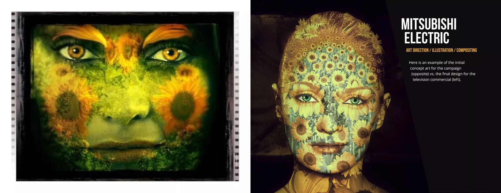 MITSUBISHI
ELECTRIC
ART DIRECTION / ILLUSTRATION / COMPOSITING
Here is an example of the initial
concept art for the campaign
(opposite) vs. the final design for the
television commercial (left).
 