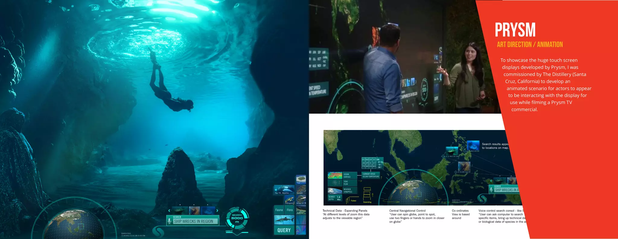 PRYSM
ART DIRECTION / ANIMATION
To showcase the huge touch screen
displays developed by Prysm, I was
commissioned by The Distillery (Santa
Cruz, California) to develop an
animated scenario for actors to appear
to be interacting with the display for
use while filming a Prysm TV
commercial.
 