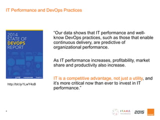 4
IT Performance and DevOps Practices
“Our data shows that IT performance and well-
know DevOps practices, such as those t...