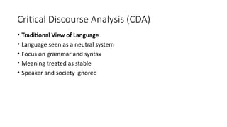 Critical Discourse Analysis: Language, Power, and Society Unveiled | PPTX