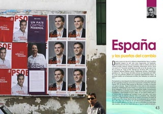 D
esde el punto de vista de la militancia independentista Vasca, la política
española siempre ha sido vista como negacionista, de imposición.
Generaciones de Vascos y vascas hemos vivido en primera persona el
conflicto armado, violencia, víctimas, sufrimiento, detenciones, tortura, cárcel
o la muerte. El Terrorismo de Estado de los GAL en los 80, dio paso en los
90 a la teoría de “Todo es ETA”, liderada por J.M Aznar (PP) y el juez de
la Audiencia Nacional Baltasar Garzón, Ilegalizando partidos, movimientos,
periódicos etc. Tras el fracaso del último proceso de negociación del 2006-
07 y tras una profunda reflexión de la Izquierda Independentista Vasca, el
escenario cambió con la Declaración de Aiete (San Sebastián) en octubre de
2011.
Precisamente un mes después de la Declaración de Aiete y de la declaración el
fin de la actividad armada por parte de la organización armada ETA, el Partido
Popular (PP) de Mariano Rajoy ganaba las elecciones y accedía a la Moncloa
con mayoría absoluta. Rajoy se enfrentaba a retos como la crisis económica,
pérdida de credibilidad del propio sistema, la irrupción de un nuevo fenómeno
de los indignados (15-M), el proceso independentista Catalán o la declaración
de Aiete y el fin de la actividad armada de ETA. Tenía 4 años para hacer frente
a problemas y oportunidades de gran calibre, en sus manos estaba pasar a
la historia como un estadista que consiguió la paz o dio paso a una nueva
transición o por el contrario retirarse como un presidente más, detestado
como fueron Felipe González (Casos de corrupción y terrorismo de estado de
los GAL) o José María Aznar (Guerra de Irak o la manipulación de los atentados
del 11-M). Rajoy optó al final por ser uno más de esos presidentes y tras 4
años de nefasto gobierno, los retos a los que se enfrentaba no es que hayan
sido resueltos, sino que han empeorado para el siguiente gobierno entrante.
España
y las puertas del cambio
4342
 