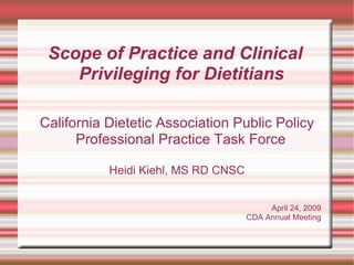 Scope of Practice and Clinical Privileging for Dietitians ,[object Object],[object Object],[object Object],[object Object]
