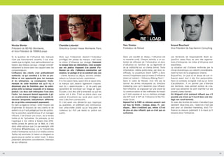 Nicolas Bordas
Président de BEING Worldwide,
et Vice-Président de TBWAEurope

Yves Siméon
Fondateur de Reload

Arnaud Bouchard
Vice-Président de Cap Gemini Consulting

Si la question de l’influence des marques
n’est pas franchement nouvelle, il est indéniable que le digital, tout particulièrement au
travers des réseaux sociaux, change considérablement la donne dans leur rapport avec les
consommateurs.
L’influence des clients s’est profondément
renforcée, ce qui constitue à la fois un problème et une opportunité pour les marques
et les entreprises. La conséquence fondamentale de cette évolution est qu’il n’y a
désormais plus de frontières pour les entreprises entre la marque corporate et la marque
produit. Les deux sont imbriquées l’une dans
l’autre. Les marques doivent apprendre à gérer ce phénomène et intégrer une nouvelle dimension temporelle radicalement différente
de ce qu’elles connaissaient auparavant.
En tant qu’agence conseil, notre mission est
d’optimiser le discours de nos clients et de
veiller à ce qu’il soit partagé par tous les publics.
Car la première caractéristique d’un manager
influent, c’est d’avoir une vision, de la rendre
lisible et de l’actualiser. Ce précepte, je me
l’applique à moi même à travers mes différentes prises de parole sur le Web, et c’est
dans cette optique que j’ai par exemple créé
l’initiative @Tweetbosses, car la frilosité des
chefs d’entreprise vis à vis d’un média comme
Twitter est anormale. A l’avenir un dirigeant ne
pourra plus se cacher ou rester muet. Il devra
justement démontrer concrètement l’étendue
de son influence.

28

Charlotte Letondot
Directrice Conseil Havas Worldwide Paris
Alors que l’interaction devient l’indicateur
privilégié des pilotes de marque, c’est toute
la notion d’influence qui change. Concevoir
la marque dans ses interactions, c’est accepter
que ses publics disposent d’un pouvoir d’influence sur elle. L’influence constructive, par
essence, se partage et se co-construit avec eux
– clients heureux ou déçus, anciens collaborateurs ou futures recrues, partenaires…
À la fois savoir-faire, savoir-être et savoir-dire,
la marque doit devenir également l’expression du « savoir-écouter ». Je ne parle pas
seulement de monitorer son image en ligne.
Écouter, c’est être prêt à entendre ce que les
autres ont à dire. C’est se placer dans une
posture d’ouverture qui seule peut ouvrir la
voie à des liens constructifs.
Et c’est aussi une démarche que j’applique
au quotidien, en préférant une communication ultra-ciblée plutôt qu’un trop-plein de
contenus qui finit par lasser ou perdre son
public.

Dans une société en réseau, l’influence est
la nouvelle unité. Chaque individu a un potentiel de diffusion de l’information et donc
d’influence en fonction de sa légitimité et
de sa crédibilité sur un champ donné. Toute
information, même publicitaire, est donc rediffusée, la couverture direct (GRP) a donc
moins d’importance que le niveau d’influence
direct et indirect : l’Influence Rating Point !
Dans le cadre de Reload, mon rôle est de
donner les armes nécessaires au directeur
marketing pour qu’il devienne plus influent.
Son influence va s’appuyer sur une vision de
la communication et des méthodes de travail
qu’il doit imposer et sur un meilleur pilotage
des KPI dont le KPI de l’influence le Net Promoter Score.
Aujourd’hui le CMO se retrouve souvent seul
sur tous les fronts : marque, datas, IT, juridiques... Mais n’oublions pas, même s’il est
de plus en plus influent, que ce n’est pas un
surhomme.

Les territoires de responsabilité étant aujourd’hui assez flous au sein des organisations d’entreprise, les luttes d’influence sont
exacerbées.
La situation est d’ailleurs renforcée par le
climat économique qui ralentit considérablement le train de la progression interne.
Aujourd’hui, on joue et on abuse de son influence avant tout à des fins personnelles.
Dans ce contexte, le digital n’est qu’un levier
d’accélération. Il ne permet pas d’étendre
son territoire, mais permet surtout de s’assurer que personne ne vient marcher sur ses
propres plates-bandes.
Un dirigeant n’est vraiment influent que s’il
possède une vision qu’il inscrit dans une stratégie non court-termiste.
Or, avec des feuilles de routes n’excédant que
rarement deux-trois ans, l’exercice n’est pas
aisé pour un directeur marketing, dont l’influence se mesure justement à la trace qu’il
laissera dans l’entreprise.

29

 