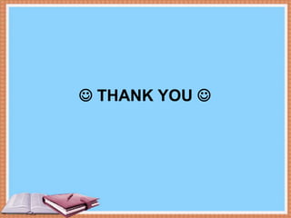  THANK YOU 

 